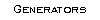 Generators