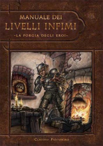 Manuale dei Livelli Infimi – La Forgia degli Eroi - D&D 3a Edizione e 3.5 -  Dragons´ Lair