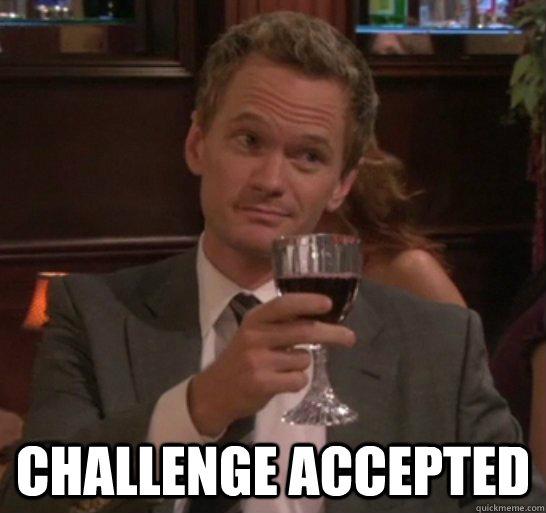 challenge-accepted-barney-stinson-06.jpg.6a584c6e8b70a97e2603e574e75f26fb.jpg