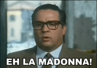 eh-la-madonn-renato-pozzetto.gif.f0c6c31a15154504f341455d21e75c95.gif