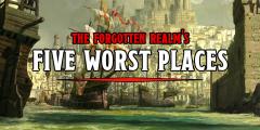 forgotten-realm-5-worst-places.jpg