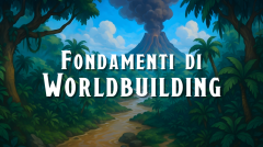 FondamentidiWorldbuilding2.thumb.png.ad8b8523177cdca3cc54eadbc2c805e1.png